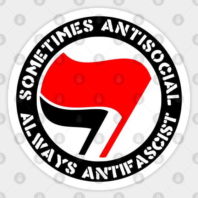 Sometimes Antisocial, Always Antifascist - Antifa, Socialist, Leftist Sticker by SpaceDogLaika